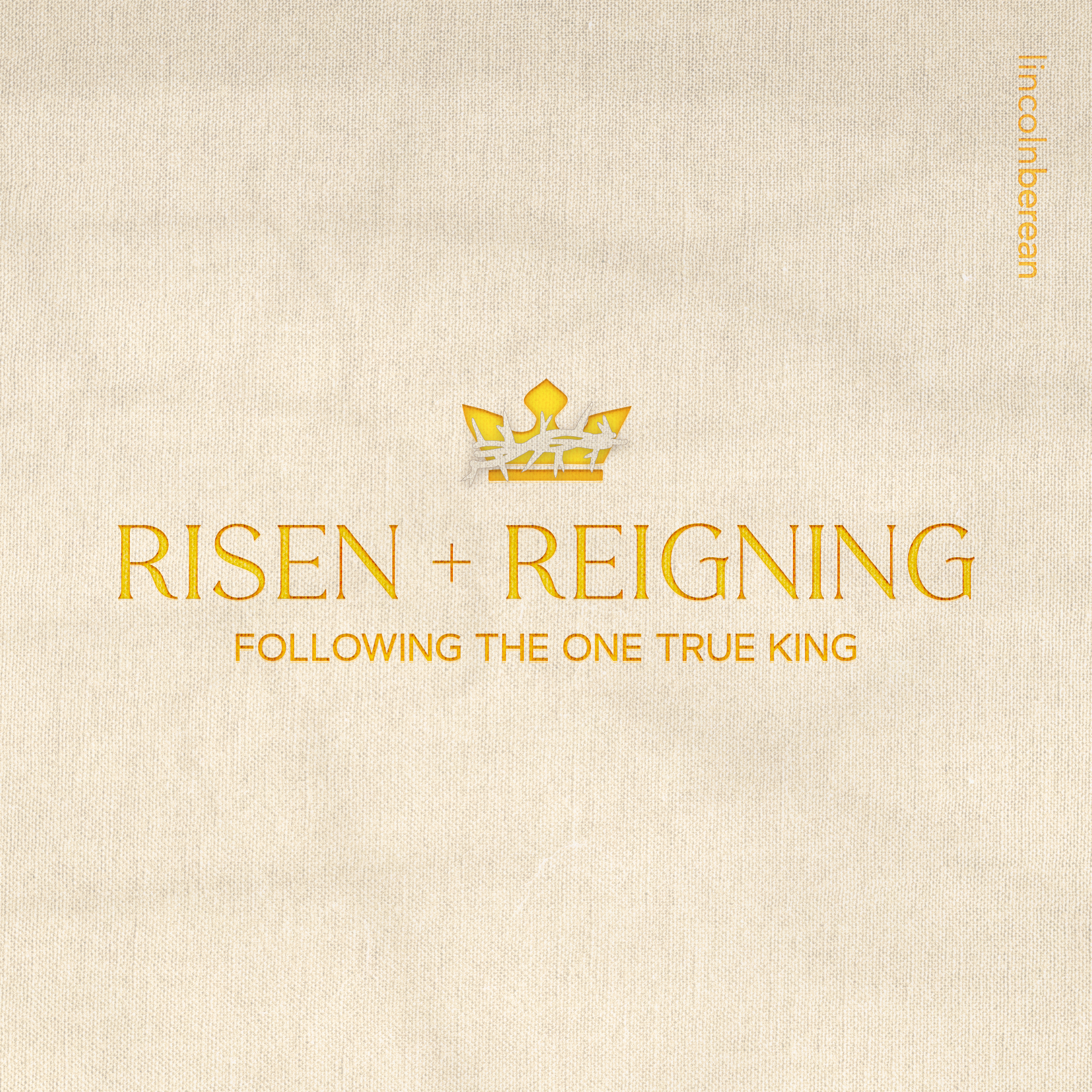 Risen + Reigning // Easter 2024 // Following the One True King episode artwork