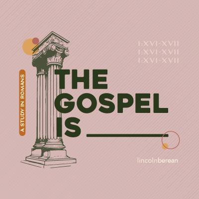 The Gospel Is _____ // A Study in Romans 