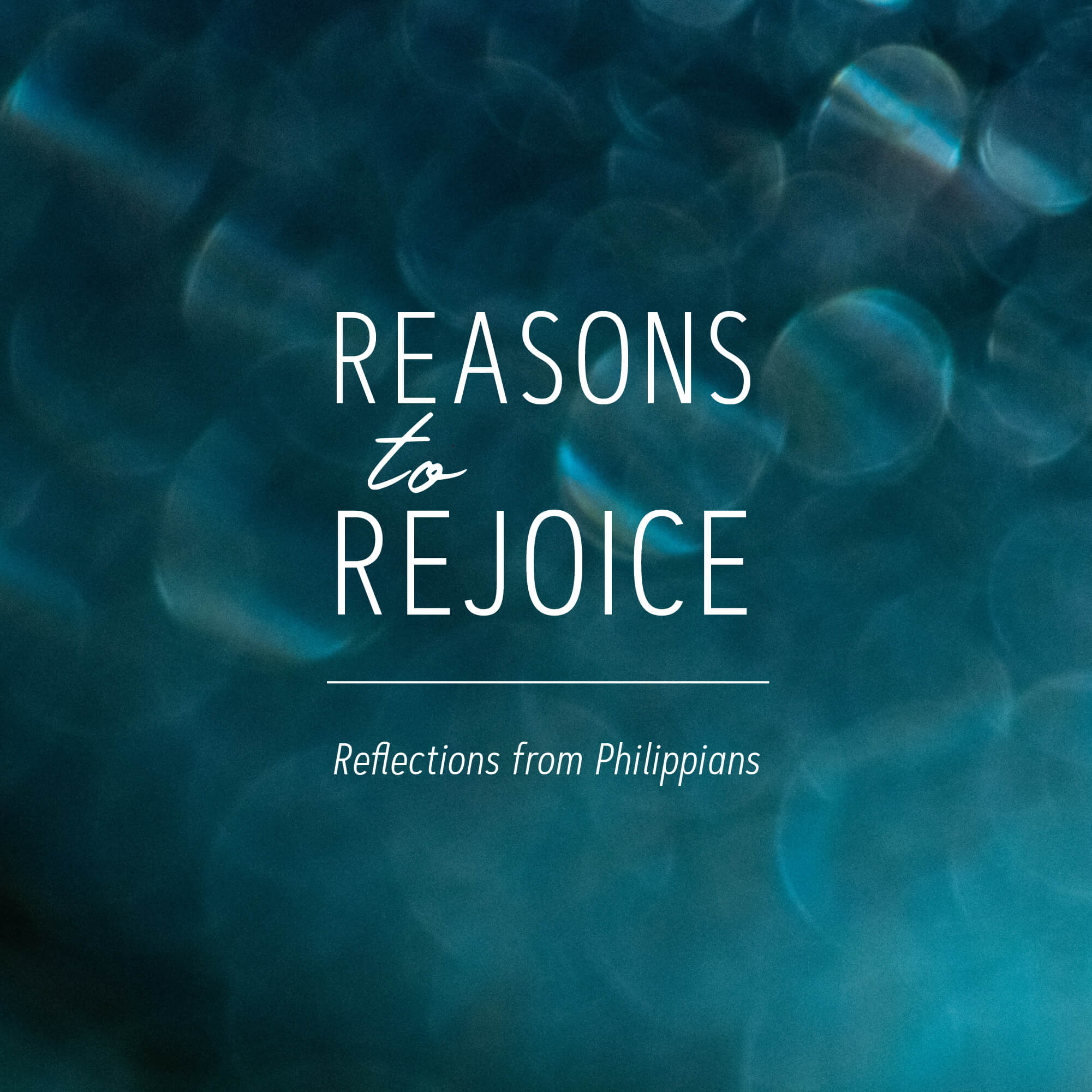 Reasons To Rejoice - Philippians // Reflections from Philippians episode artwork